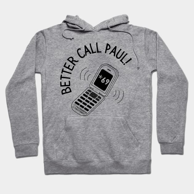 Better Call Paul! 2021 Hoodie by Paul Farahvar Comedy